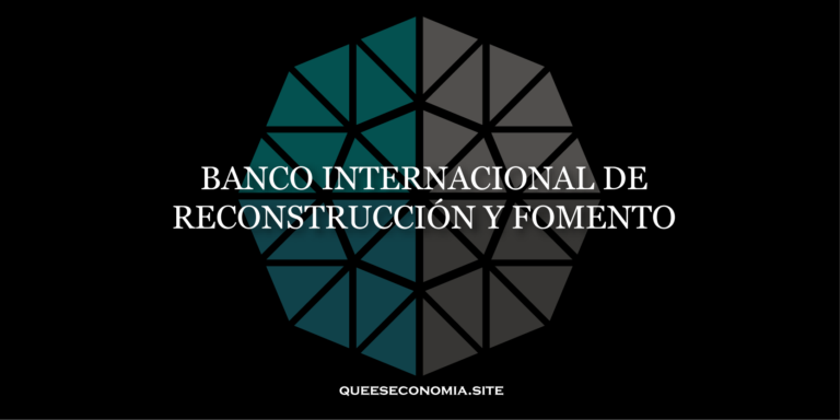¿Qué es el Banco Internacional de Reconstrucción y Fomento (BIRF)?